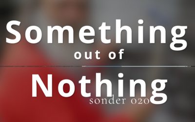 Something out of Nothing | sonder 020